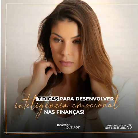 Denise Queiroz: “7 dicas para desenvolver inteligência emocional nas finanças”